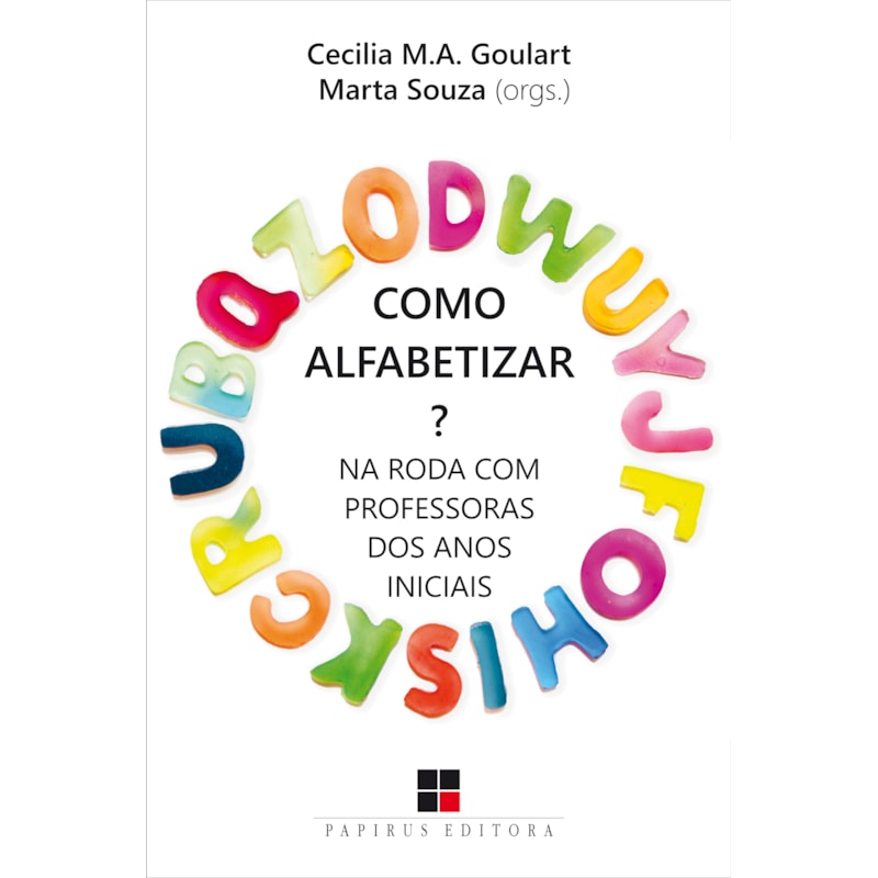 COMO ALFABETIZAR?: NA RODA COM PROFESSORAS DOS ANOS INICIAIS