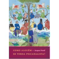 COMO ALGUÉM SE TORNA PSICANALISTA?