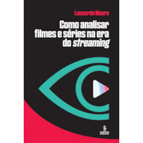 COMO ANALISAR FILMES E SÉRIES NA ERA DO STREAMING