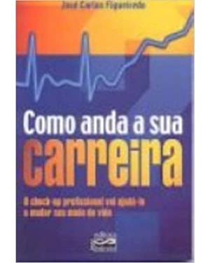 COMO ANDA A SUA CARREIRA - O CHECK UP PROFISSIONAL VAI AJUDA LO A MUDAR... - 1