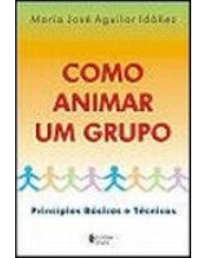 COMO ANIMAR UM GRUPO - PRNCIPIOS BASICOS E TECNICAS
