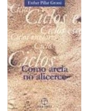 COMO AREIA NO ALICERCE - CICLOS ESCOLARES