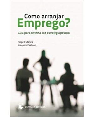 COMO ARRANJAR EMPREGO? GUIA PARA DEFINIR SUA ESTRATEGIA PESSOAL