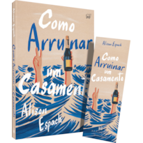 COMO ARRUINAR UM CASAMENTO