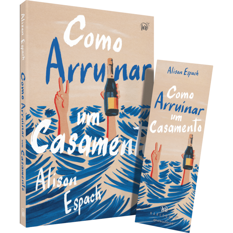 COMO ARRUINAR UM CASAMENTO - UM LIVRO SOBRE RECOMEÇOS E AMIZADES IMPROVÁVEIS, VENCEDOR DO PRÊMIO GOODREADS