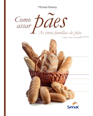 COMO ASSAR PÃES: AS CINCO FAMÍLIAS DE PÃES