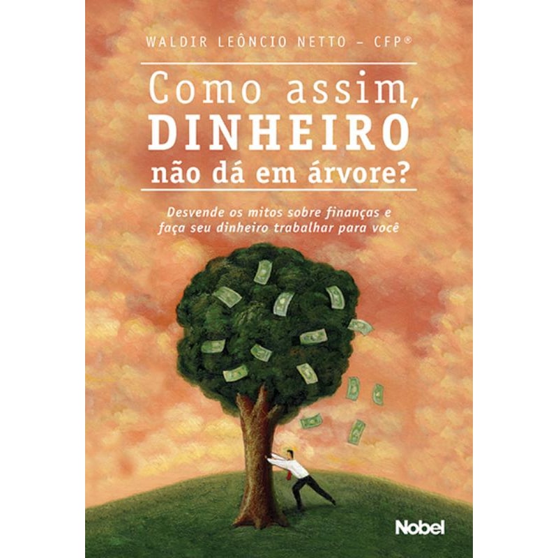 COMO ASSIM, DINHEIRO NÃO DÁ EM ÁRVORE?