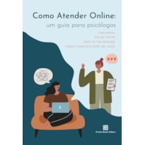 COMO ATENDER ONLINE: UM GUIA PARA PSICÓLOGOS
