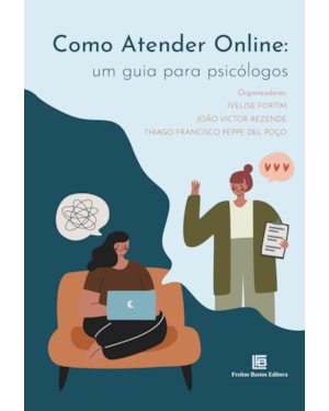 COMO ATENDER ONLINE: UM GUIA PARA PSICÓLOGOS