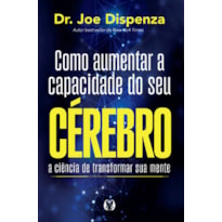 COMO AUMENTAR A CAPACIDADE DO SEU CÉREBRO