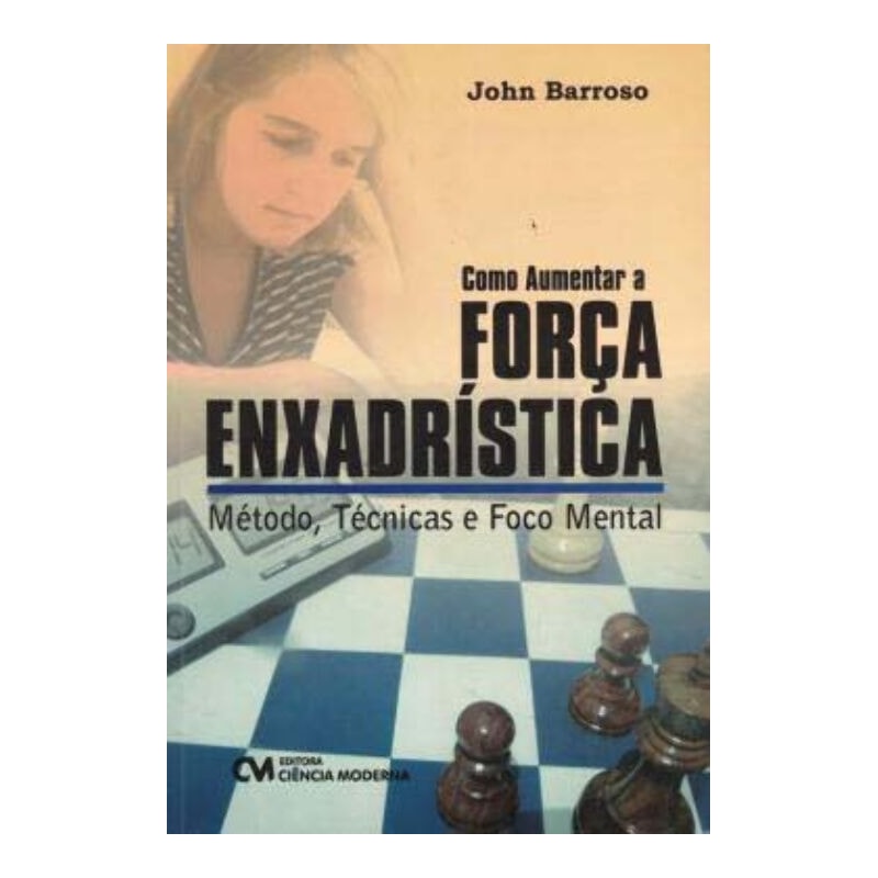 COMO AUMENTAR A FORCA ENXADRISTICA