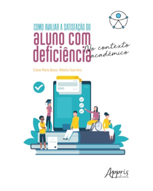 COMO AVALIAR A SATISFAÇÃO DO ALUNO COM DEFICIÊNCIA NO CONTEXTO ACADÊMICO