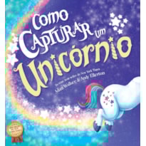 COMO CAPTURAR UM UNICÓRNIO