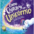 COMO CAPTURAR UM UNICÓRNIO