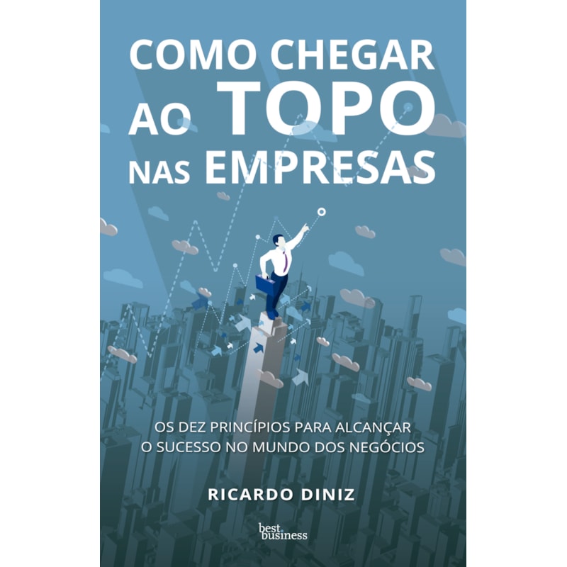 COMO CHEGAR AO TOPO NAS EMPRESAS