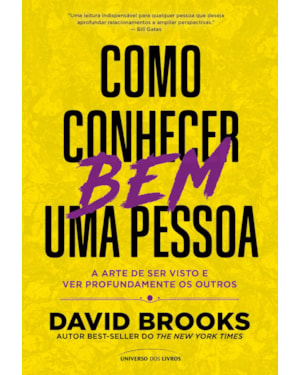 COMO CONHECER BEM UMA PESSOA: A ARTE DE SER VISTO E VER PROFUNDAMENTE OS OUTROS