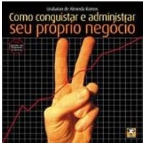 COMO CONQUISAR E ADMINISTRAR O SEU PROPRIO NEGOCIO - 1