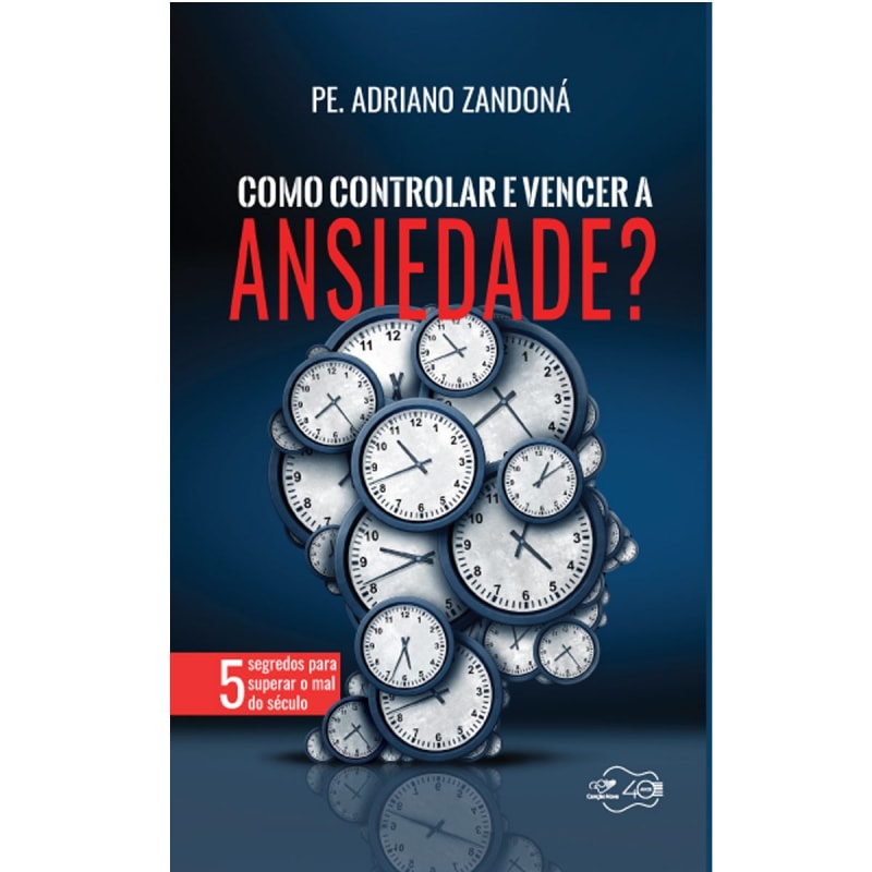 COMO CONTROLAR E VENCER A ANSIEDADE