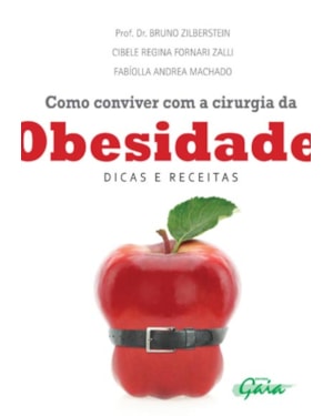 Como conviver com a cirurgia da obesidade: dicas e receitas