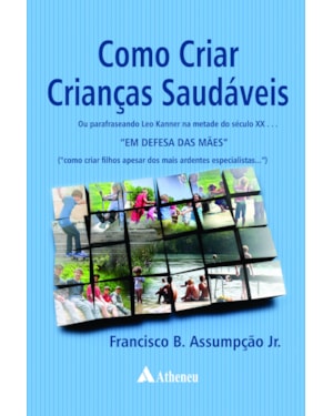 Como criar crianças saudáveis: ou parafraseando Leo Kanner na metade do século XX... 