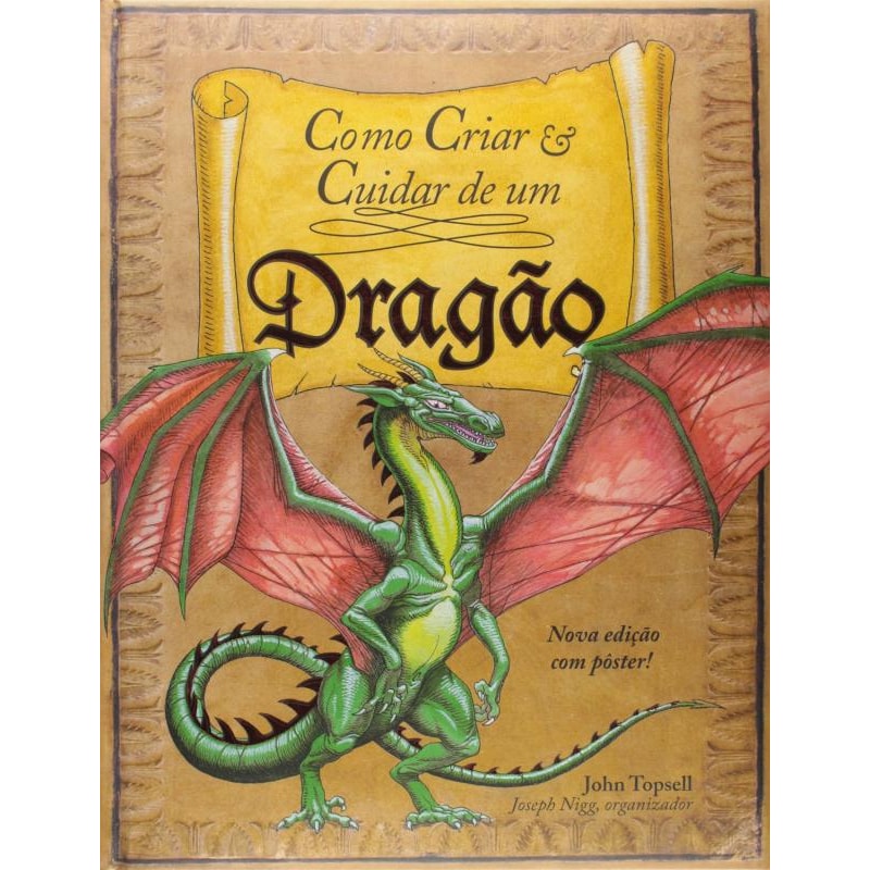 COMO CRIAR & CUIDAR DE UM DRAGÃO