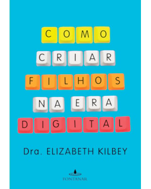 COMO CRIAR FILHOS NA ERA DIGITAL