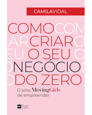 COMO CRIAR O SEU NEGÓCIO DO ZERO: O JEITO MOVING GIRLS DE EMPREENDER