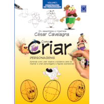 COMO CRIAR PERSONAGENS VOLUME 1 - CONSTRUÇÃO DO PERSONAGEM