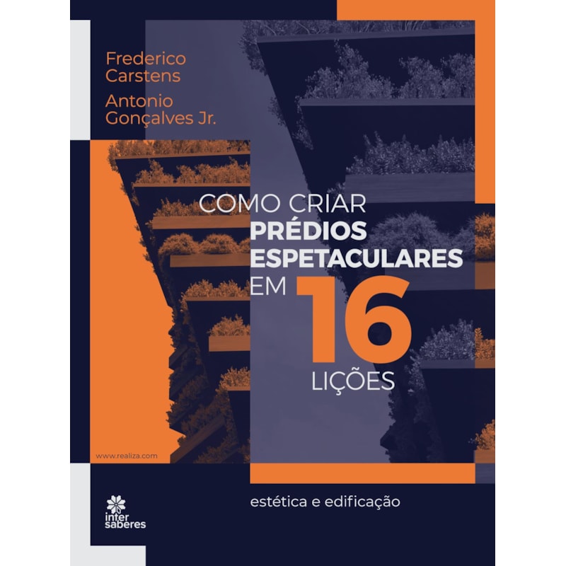 COMO CRIAR PRÉDIOS ESPETACULARES EM 16 LIÇÕES:: ESTÉTICA E EDIFICAÇÃO