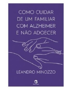 Como cuidar de um familiar com Alzheimer e não adoecer