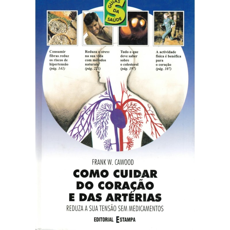 COMO CUIDAR DO CORACAO E DAS ARTÉRIAS - REDUZA A SUA TENSÃO SEM MEDICAMENTOS