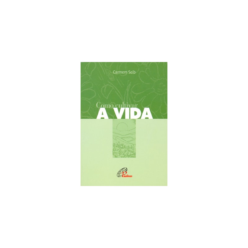 COMO CULTIVAR A VIDA