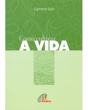 COMO CULTIVAR A VIDA
