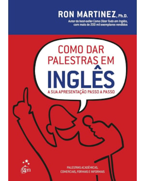 COMO DAR PALESTRAS EM INGLÊS: A SUA APRESENTAÇÃO PASSO A PASSO