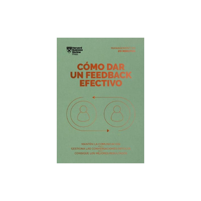 Cómo dar un feedback efectivo (giving effective feedback spanish edition)