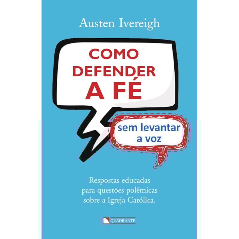 COMO DEFENDER A FÉ SEM LEVANTAR A VOZ