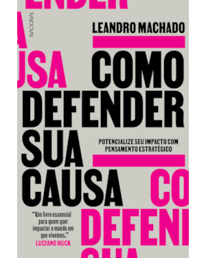 COMO DEFENDER SUA CAUSA: POTENCIALIZE SEU IMPACTO COM PENSAMENTO ESTRATÉGICO