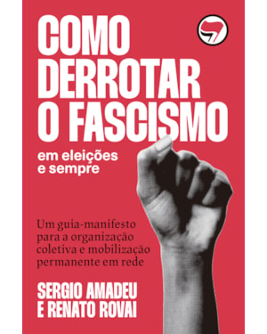 COMO DERROTAR O FASCISMO
