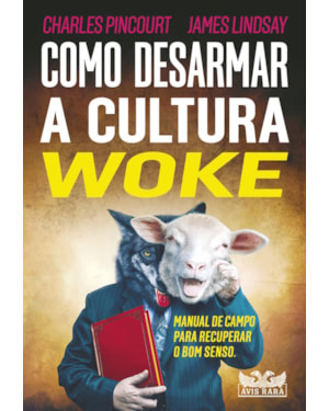 COMO DESARMAR A CULTURA WOKE