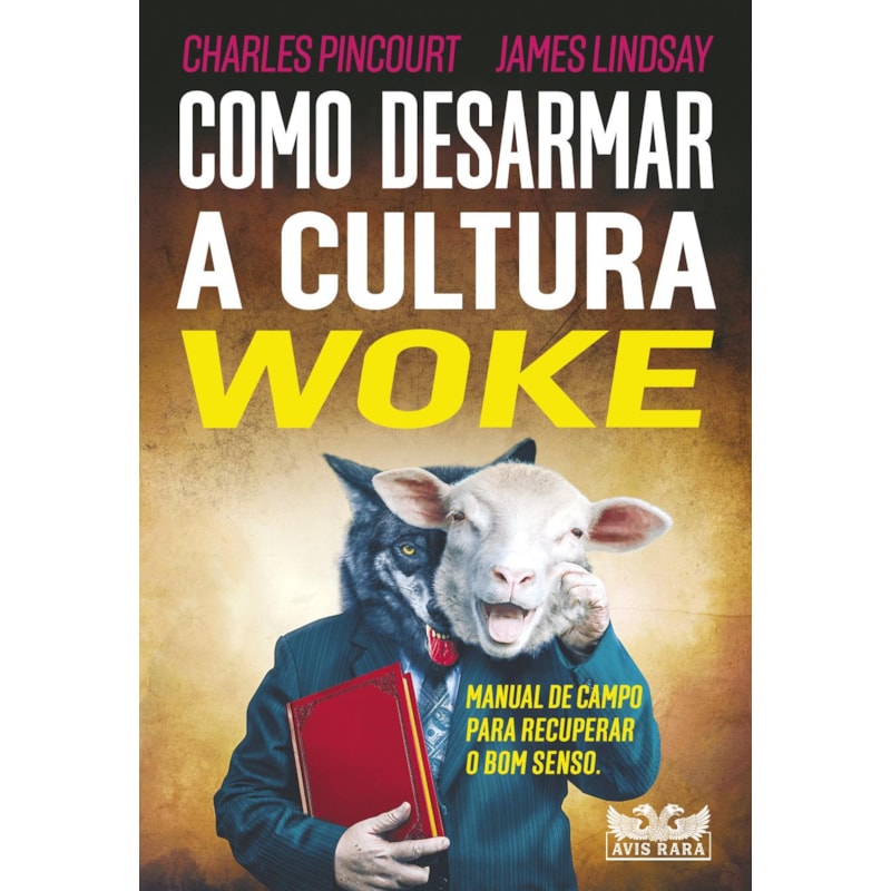 COMO DESARMAR A CULTURA WOKE