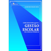 Como descentralizar a gestão escolar nas escolas públicas