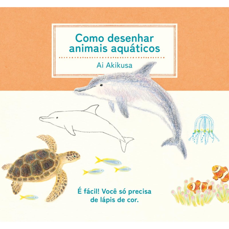 COMO DESENHAR ANIMAIS AQUÁTICOS: (COLEÇÃO COM 3 TÍTULOS)