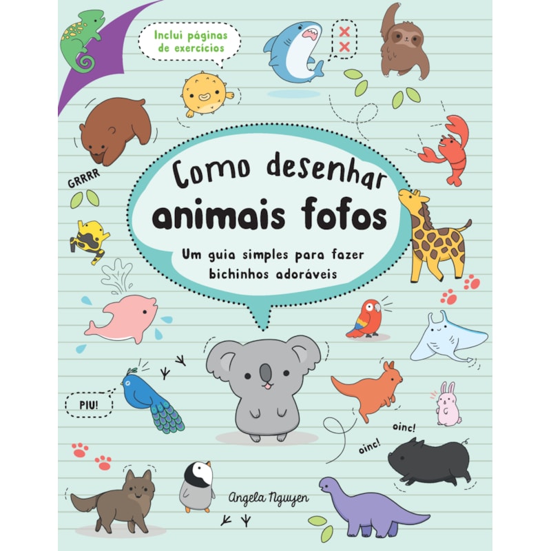 COMO DESENHAR ANIMAIS FOFOS: UM GUIA SIMPLES PARA FAZER BICHINHOS ADORÁVEIS