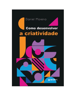 Como desenvolver a criatividade