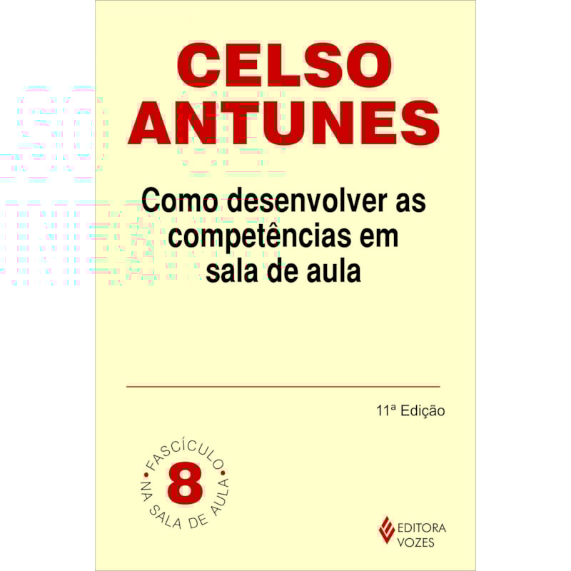 COMO DESENVOLVER AS COMPETÊNCIAS EM SALA DE AULA - FASCÍCULO 08
