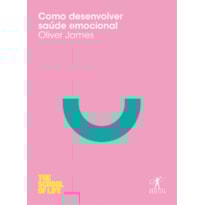 COMO DESENVOLVER SAÚDE EMOCIONAL COMO DESENVOLVER SAÚDE EMOCIONAL