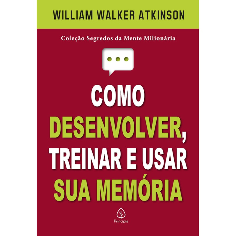 COMO DESENVOLVER, TREINAR E USAR SUA MEMÓRIA