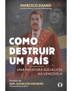 Como destruir um país: uma aventura socialista na venezuela