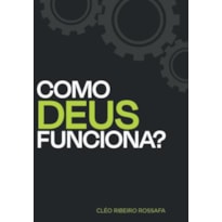 COMO DEUS FUNCIONA?