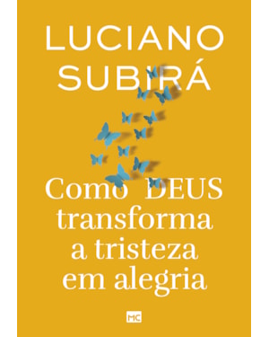 COMO DEUS TRANSFORMA A TRISTEZA EM ALEGRIA